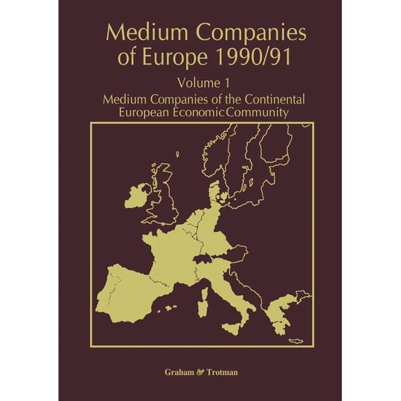 Medium Companies of Europe 1990/91: Volume 1 Medium Companies of the Continental European Economic Community, (Paperback)