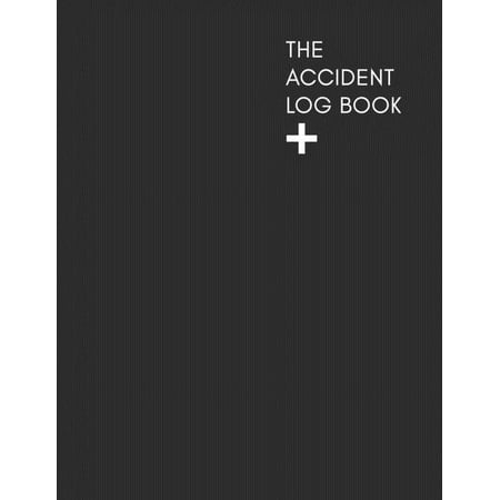 The Accident Log Book : A Health & Safety Incident Report Book perfect for schools offices and workplaces that have a legal or first aid requirement to document any and all instances of accidents, injuries, slips, trips, falls and other hazards. (Paperback)
