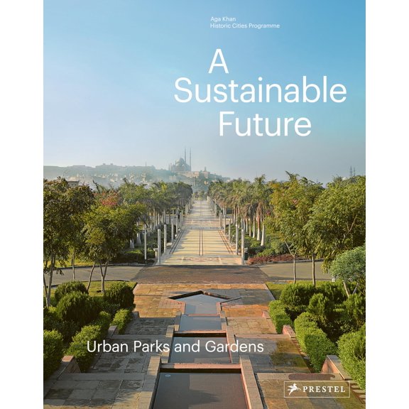 Pre-Owned A Sustainable Future : Urban Parks & Gardens (Hardcover)