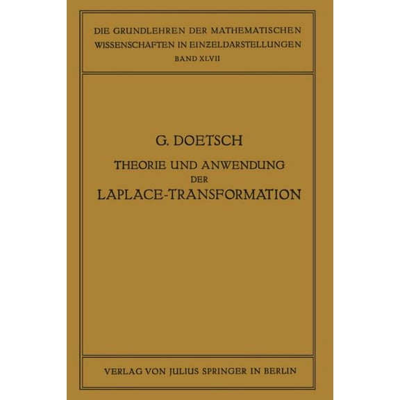 Grundlehren Der Mathematischen Wissensch Theorie Und Anwendung Der Laplace-Transformation, Book 67, (Paperback)