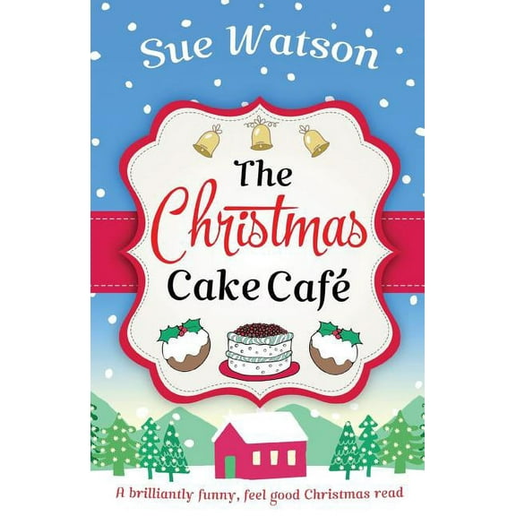 The Christmas Cake Cafe: A brilliantly funny feel good Christmas read, (Paperback)