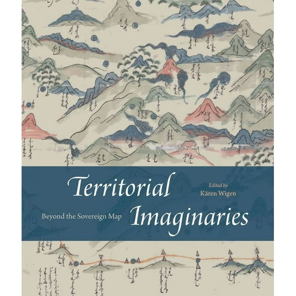 Territorial Imaginaries: Beyond the Sovereign Map, (Hardcover)