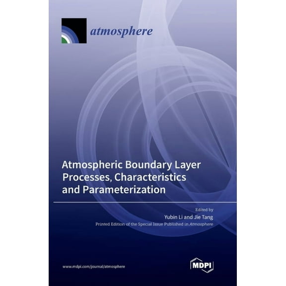 Atmospheric Boundary Layer Processes, Characteristics and Parameterization, (Hardcover)