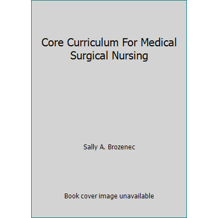 Pre-Owned Core Curriculum For Medical Surgical Nursing (Paperback) 0965531082 9780965531085