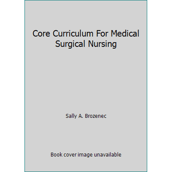 Pre-Owned Core Curriculum For Medical Surgical Nursing (Paperback) 0965531082 9780965531085