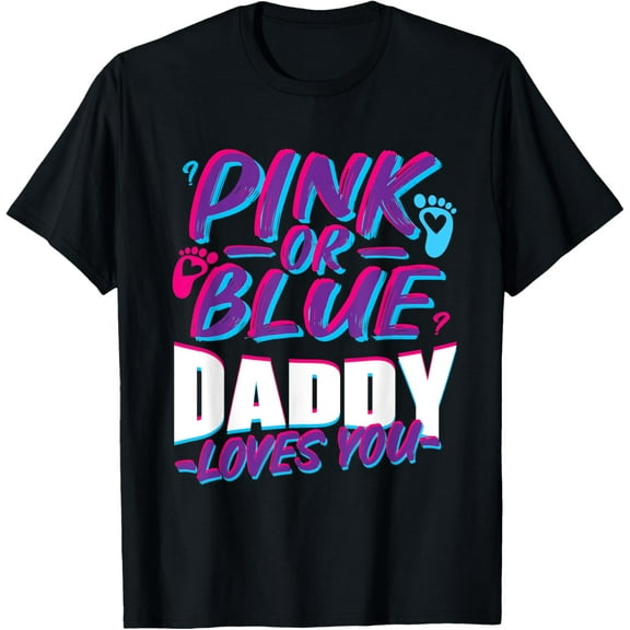 Pink Or Blue Daddy Loves You Gender Reveal Party Baby Shower T-Shirt