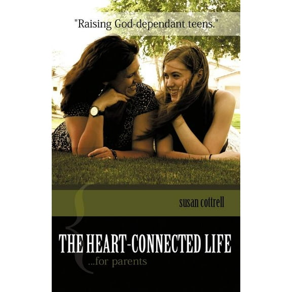 THE HEART-CONNECTED LIFE...for parents, (Paperback)