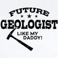 thumbnail image 2 of CafePress - Future Geologist Like My Daddy Infant Bodysuit - Baby Light Bodysuit, Size Newborn - 24 Months, 2 of 4