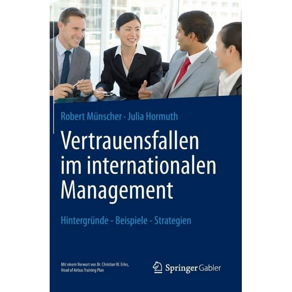 Vertrauensfallen Im Internationalen Management: HintergrÃ¼nde - Beispiele - Strategien, (Hardcover)