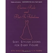 Curves Rule and Flat Is Fabulous : Sexy, Stylish Looks for Every Figure 9780806528816 Used / Pre-owned