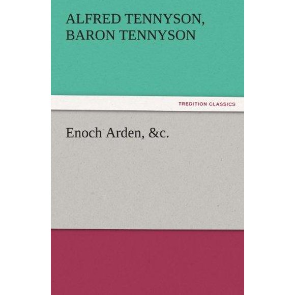 Enoch Arden, &C.