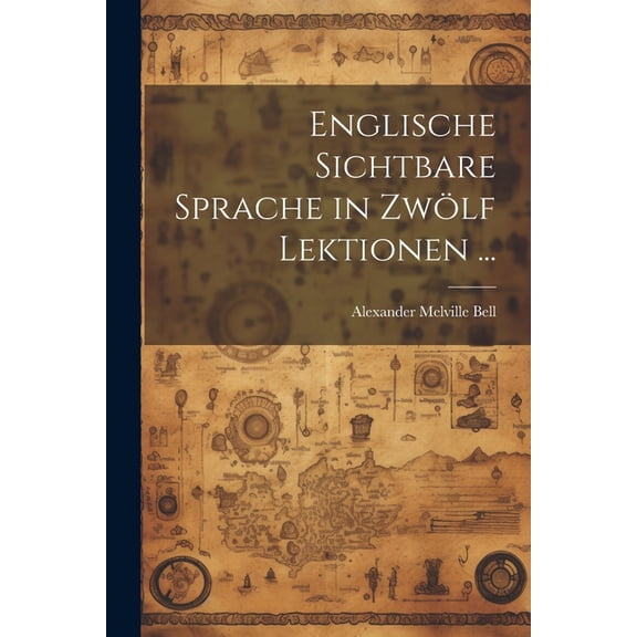 Englische Sichtbare Sprache in Zwölf Lektionen ... (Paperback)