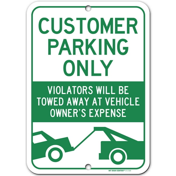 Customer Parking Only Violators Will Be Towed Away At Vehicle Owner's Expense Sign, 10" x 14" 0.40 Aluminum, Fade Resistance, Indoor/Outdoor Use, USA MADE By My Sign Center