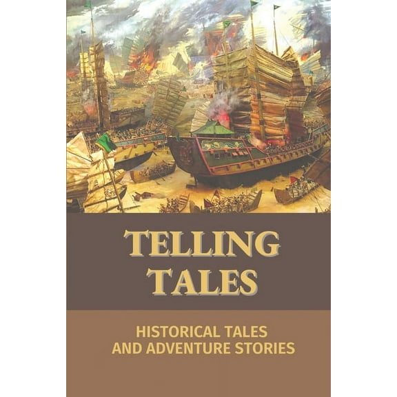 Telling Tales: Historical Tales And Adventure Stories: Fiction Book (Paperback)