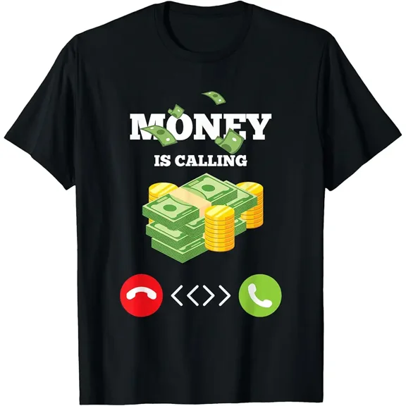 Money Is Calling Dollars Business Gift Idea T-Shirt