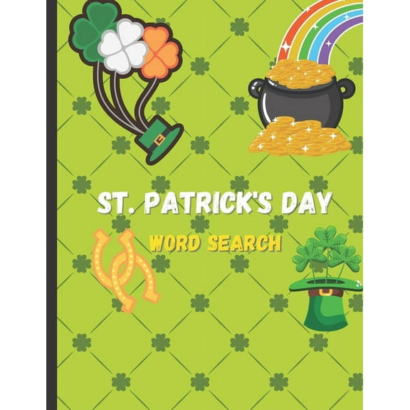 St. Patrick's Day Word Search: 56 Pages of St. Patrick's Day Word Search Puzzles, Large Print 8.5x11, (Paperback)