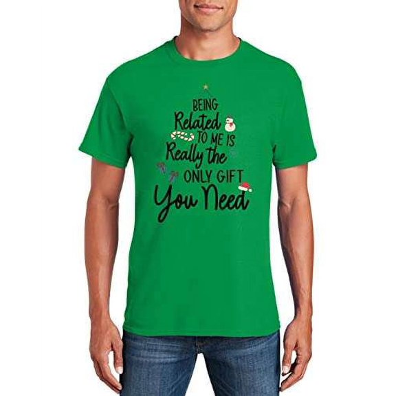 Being Related to Me is Really The Only Gift You Need Christmas Tree T-Shirt for Men - Santa Claus Xmas Gifts
