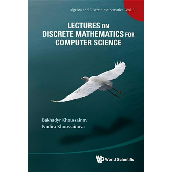 Algebra and Discrete Mathematics Lect on Discrete Math for Computer Sci, Book 3, (Hardcover)