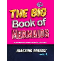 The Big Book of Mermaids! Amazing Mazes! Vol. 2 : The Perfect Mermaid Gift for Girls! Activity Book for Kids of All Ages! (Paperback)