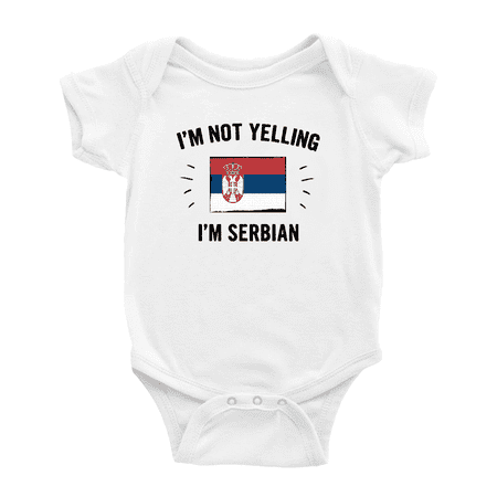 

I m Not Yelling I m Serbian Baby Bodysuit Baby Clothes (White 12-18 Months)