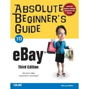 Absolute Beginner's Guides (Que): Absolute Beginner's Guide to Ebay (Edition 3) (Paperback)