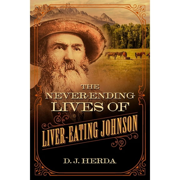 The Never-Ending Lives of Liver-Eating Johnson, (Paperback)