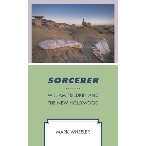 Politics, Literature, & Film Sorcerer: William Friedkin and the New Hollywood, (Hardcover)