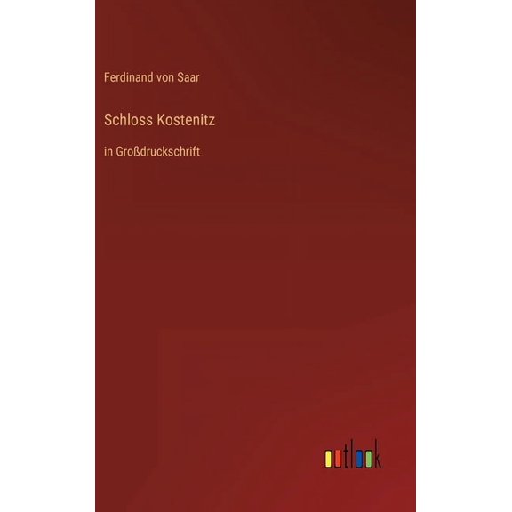 Schloss Kostenitz: in Großdruckschrift (Hardcover)