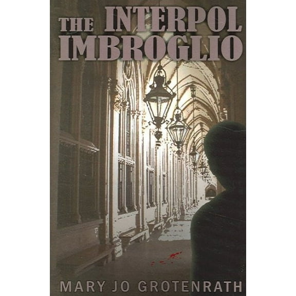 The Interpol Imbroglio (Paperback) by Mary Jo Grotenrath