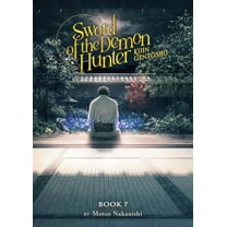 Sword of the Demon Hunter: Kijin Gentosh Sword of the Demon Hunter: Kijin Gentosho (Light Novel) Vol. 7, (Paperback)