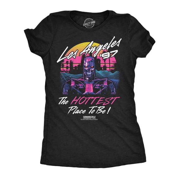 Womens Funny T Shirts Los Angeles 97 The Hottest Place To Be Sarcastic Terminator 2 Movie Tee For Ladies Womens Graphic Tees