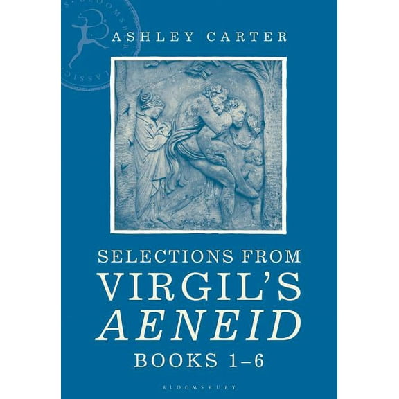 Selections from Virgil's Aeneid Books 1-6: A Student Reader, (Paperback)