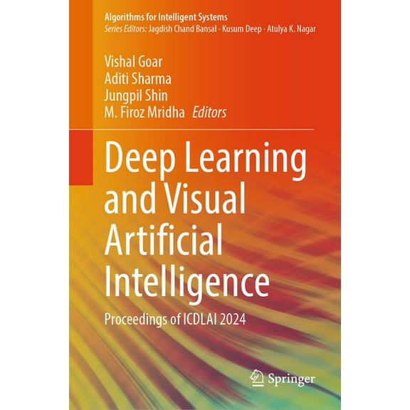 Algorithms for Intelligent Systems Deep Learning and Visual Artificial Intelligence: Proceedings of Icdlai 2024, (Hardcover)