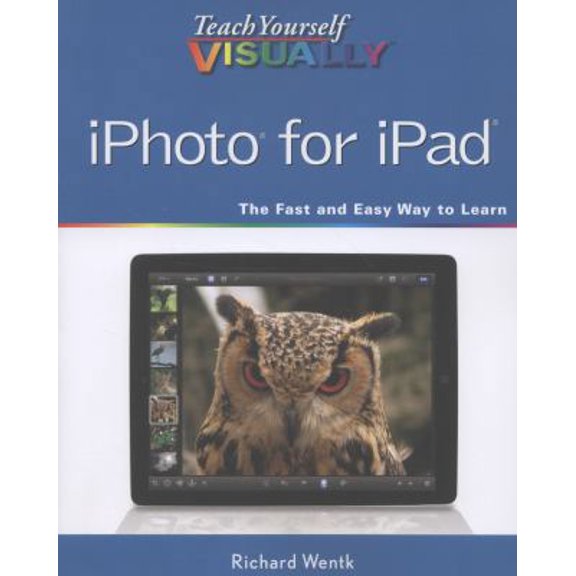 Pre-Owned Teach Yourself VISUALLY iPhoto for iPad (Paperback) 1118443608 9781118443606
