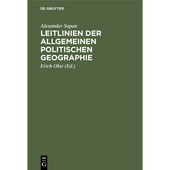 Leitlinien Der Allgemeinen Politischen Geographie: Naturlehre Des Staates, (Hardcover)