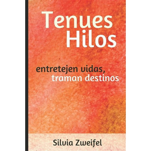 Ensayos Con Aire de Novela: Tenues Hilos: entretejen vidas, traman destinos (Paperback)