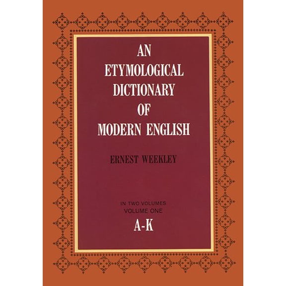 Pre-Owned Etymological Dictionary of Modern English (A-K) (Paperback) 0486218732 9780486218731