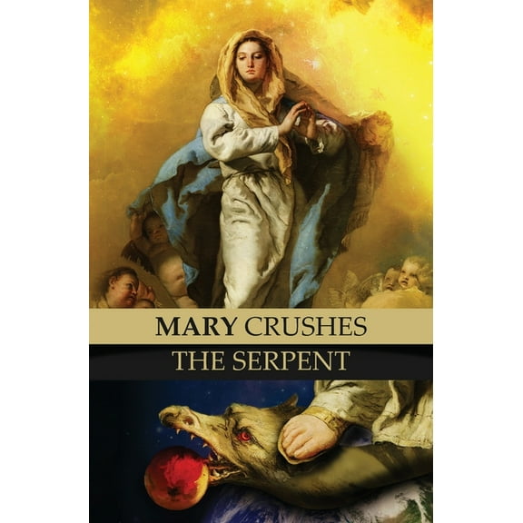 Mary Crushes the Serpent AND Begone Satan!: Two Books in One, (Hardcover)