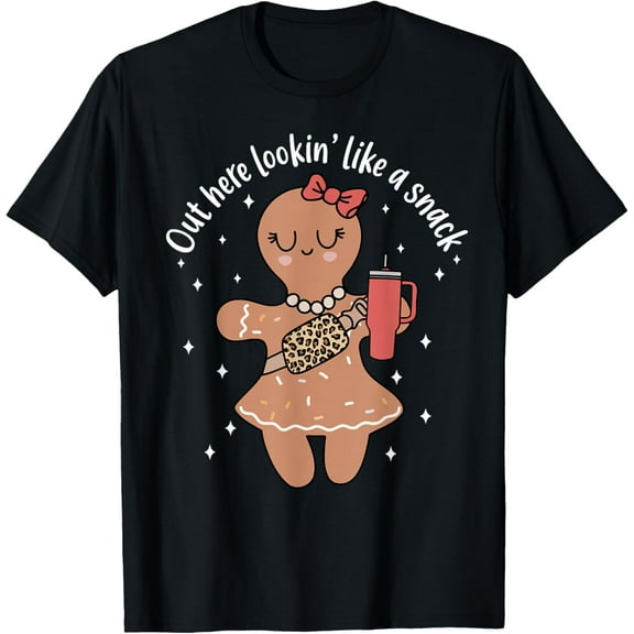 Out Here Lookin' Like A Snack Gingerbread Christmas Xmas T-Shirt TShirt