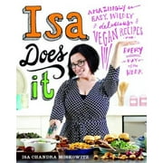 Isa Does It: Amazingly Easy, Wildly Delicious Vegan Recipes for Every Day of the Week, Pre-Owned (Hardcover)