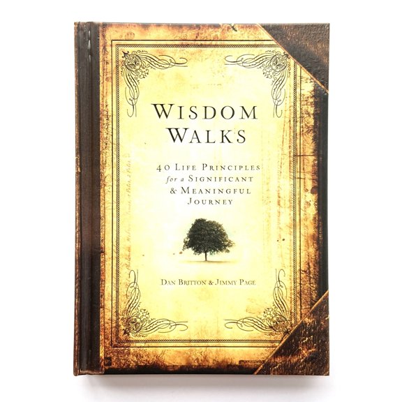 Pre-Owned Wisdom Walks: 40 Life Principles for a Significant and Meaningful Journey (Hardcover) 1424549140 9781424549146