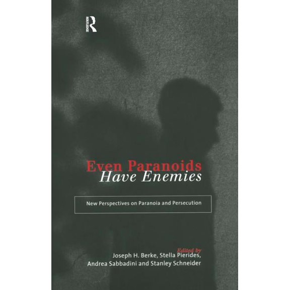 Even Paranoids Have Enemies: New Perspectives on Paranoia and Persecution, (Paperback)