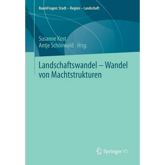 Raumfragen: Stadt - Region - Landschaft Landschaftswandel - Wandel Von Machtstrukturen, (Paperback)