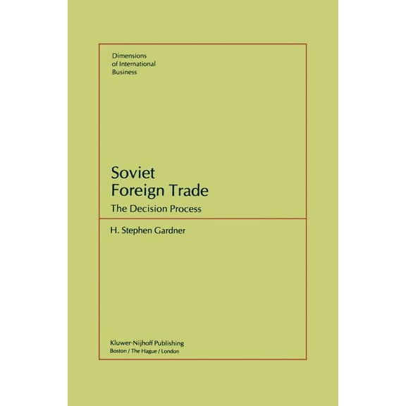 Soviet Foreign Trade: The Decision Process, (Paperback)