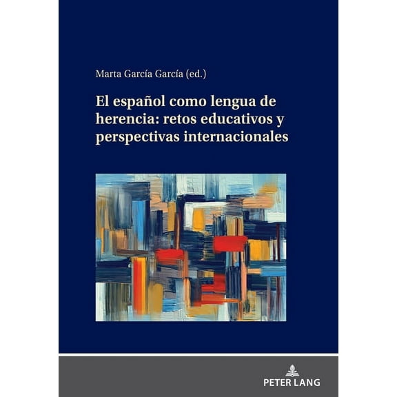 El espaÃ±ol como lengua de herencia: retos educativos y perspectivas internacionales, (Hardcover)