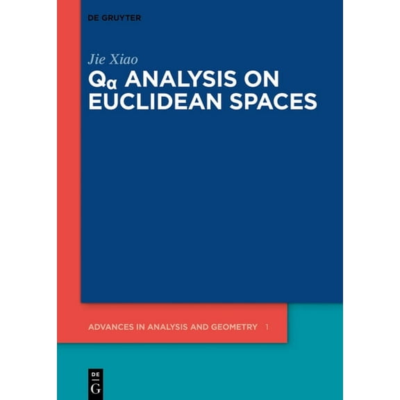 Advances in Analysis and Geometry Qα Analysis on Euclidean Spaces, Book 1, (Hardcover)