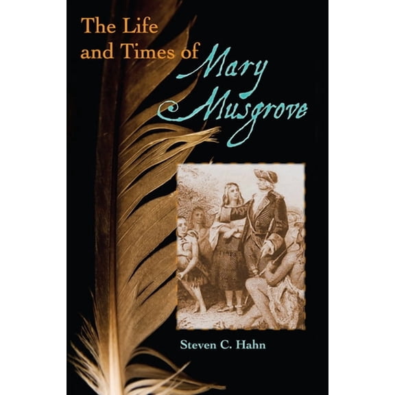 The Life and Times of Mary Musgrove, (Hardcover)