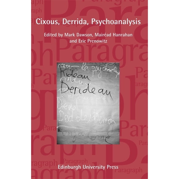 Paragraph Special Issues Cixous, Derrida, Psychoanalysis: Paragraph Volume 36, Issue 2, (Paperback)