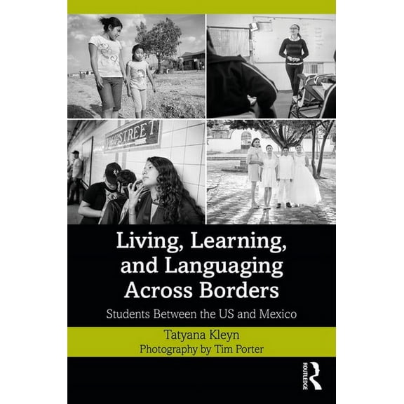 Living, Learning, and Languaging Across Borders: Students Between the US and Mexico, (Paperback)