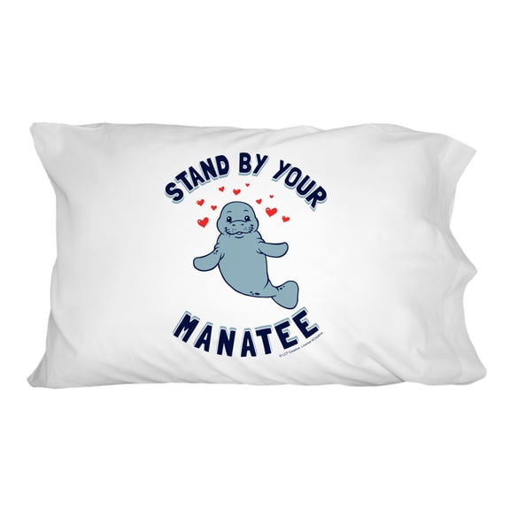Stand By Your Manatee Man Love Funny Humor Novelty Bedding Pillowcase